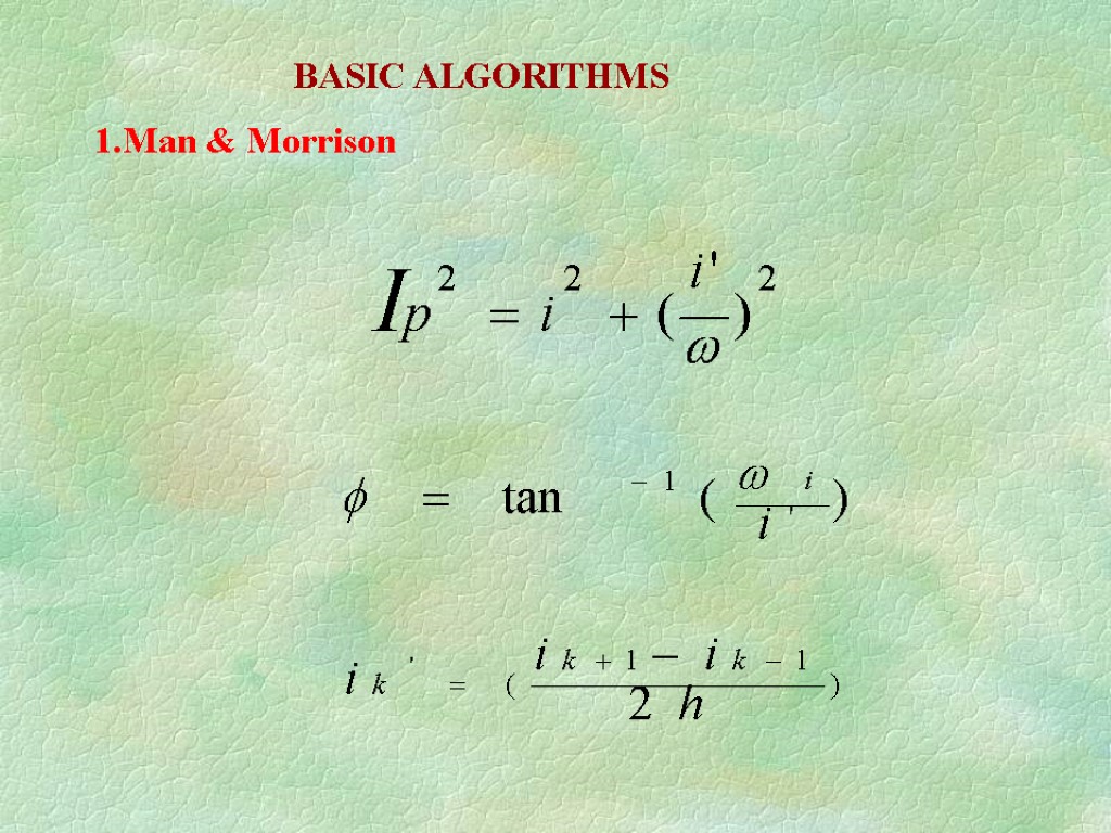 BASIC ALGORITHMS 1.Man & Morrison